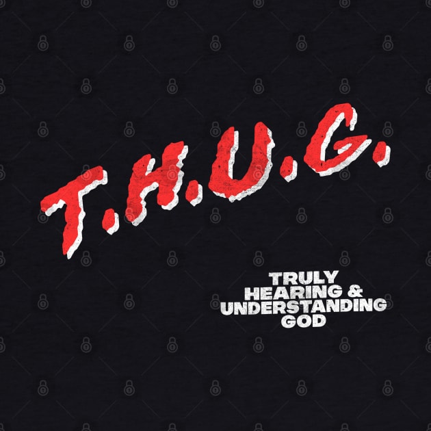 THUG / Truly Hearing & Understanding God by DankFutura